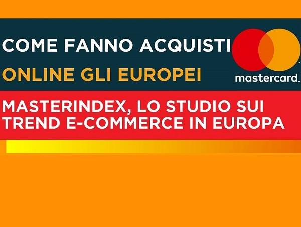 Technoretail - Un europeo su quattro fa acquisti on line ogni settimana: lo rivela il Masterindex di Mastercard 