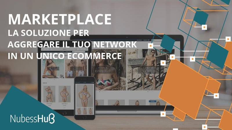 Technoretail - NubessHub Marketplace: la soluzione per aggregare un network di negozi in un unico ecommerce 