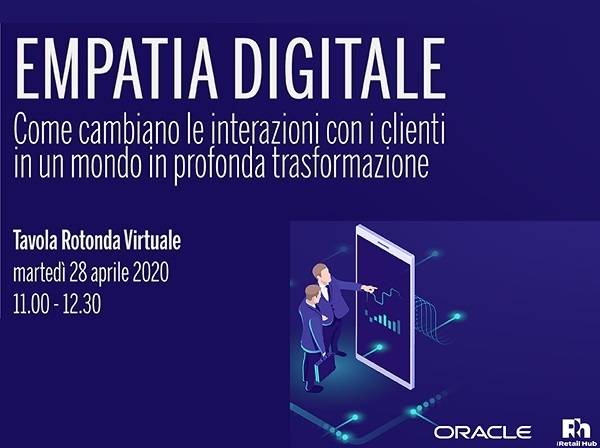 Technoretail - Tavola Rotonda Virtuale di Oracle e Retail Hub: “Empatia Digitale” 