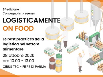 Logisticamente On Food 2026: il 28 ottobre a Parma l’ottava edizione